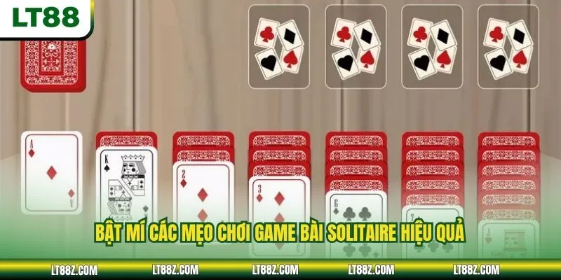 Bật mí các mẹo chơi game bài Solitaire hiệu quả