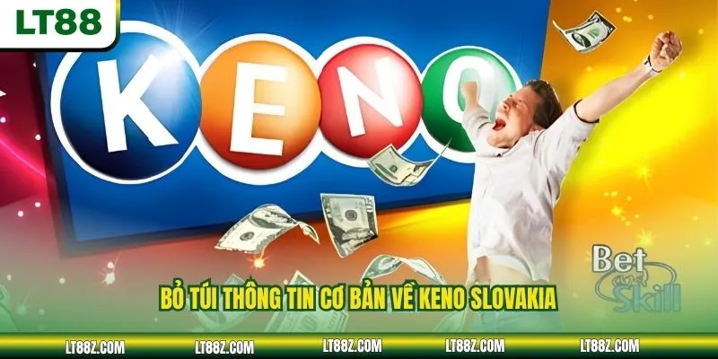 Bỏ túi thông tin cơ bản về Keno Slovakia
