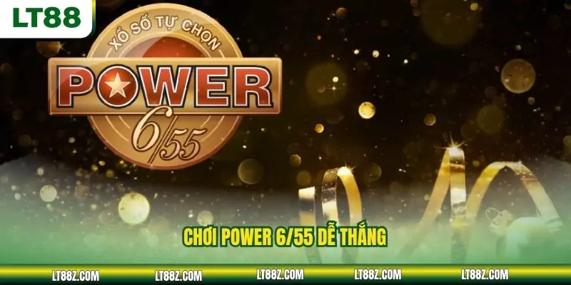 Chơi Power 6/55 dễ thắng