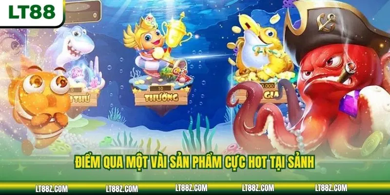 Điểm qua một vài sản phẩm cực hot tại sảnh