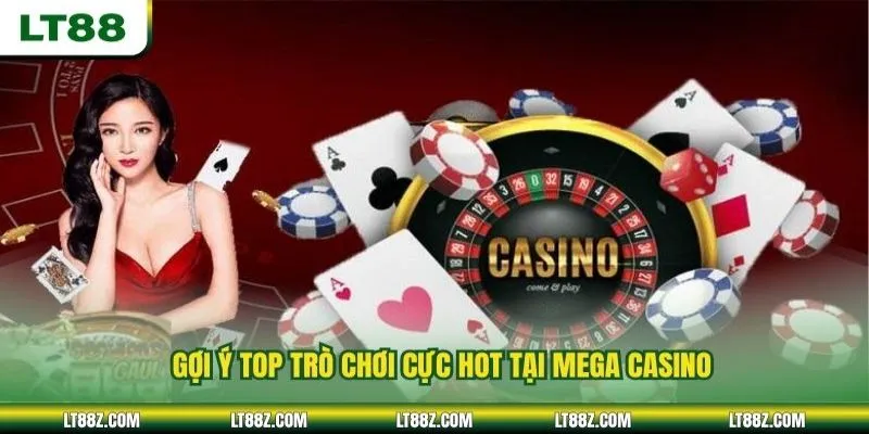 Gợi ý top trò chơi cực hot tại Mega casino