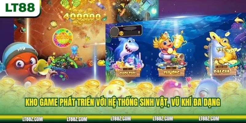 Kho game được phát triển với hệ thống sinh vật, vũ khí đa dạng
