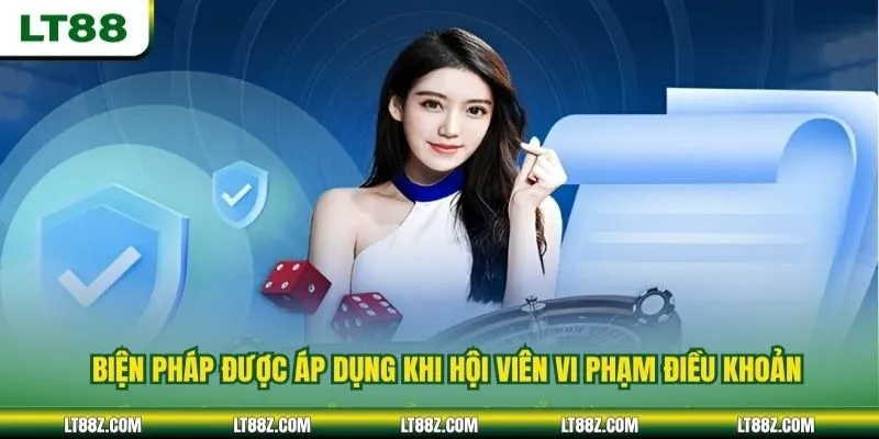 Những biện pháp được áp dụng khi hội viên vi phạm điều khoản