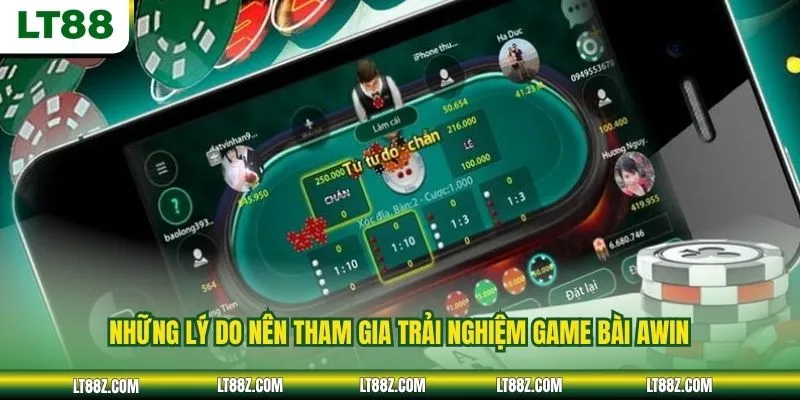 Những lý do nên tham gia trải nghiệm game bài AWIN