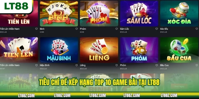 Tiêu chí để xếp hạng top 10 game bài tại LT88
