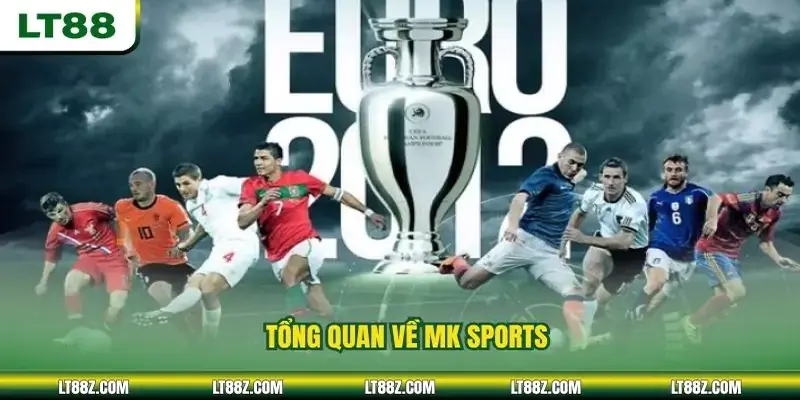 Tổng quan về MK Sports